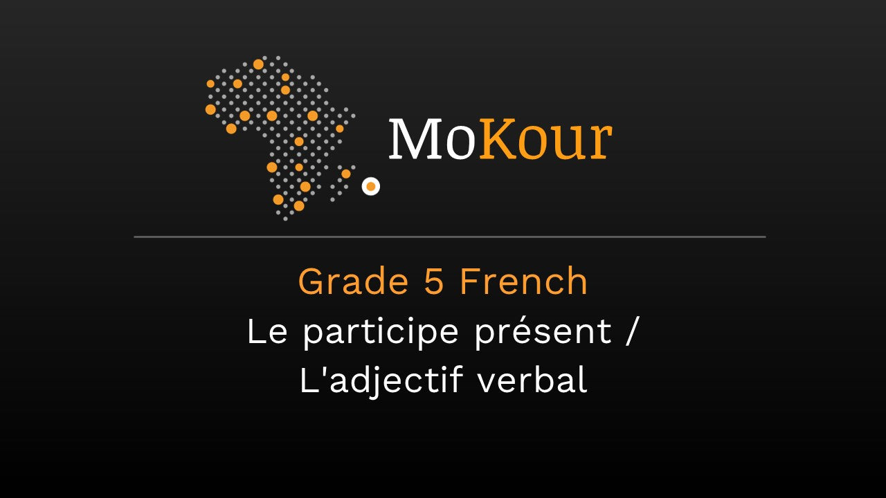 Grade 5 French: Le participe présent/ Adjectif verbal