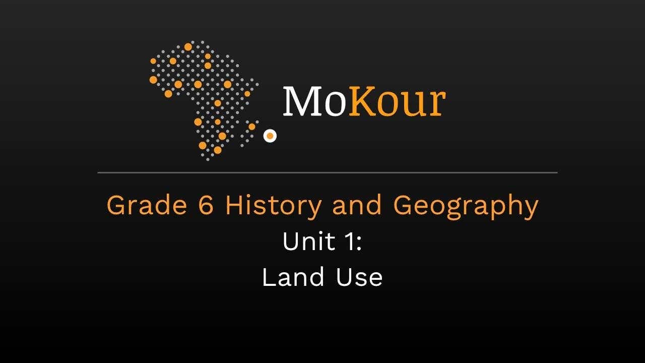 Grade 6 History and Geography Unit 1 : Land Use (Trial Version)