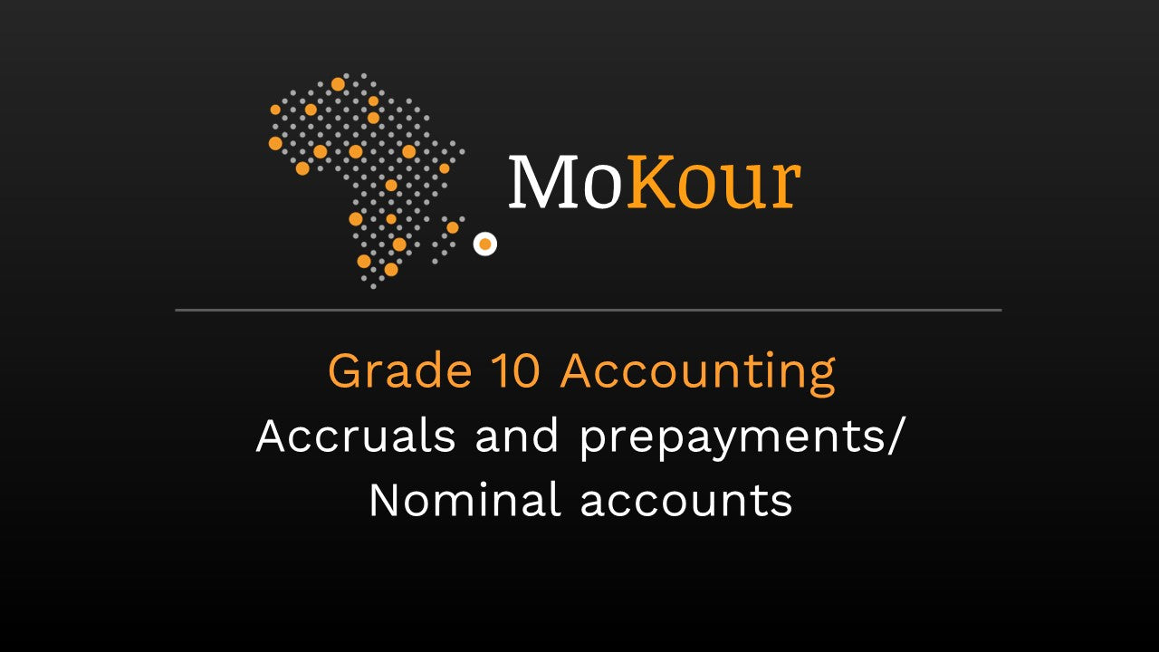 Grade 10 Accounting: Accruals and prepayments/Nominal accounts