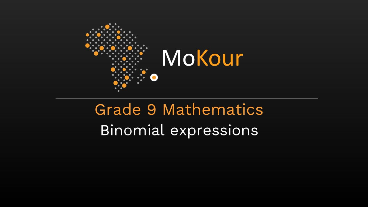 Grade 9 Mathematics: Binomial expressions