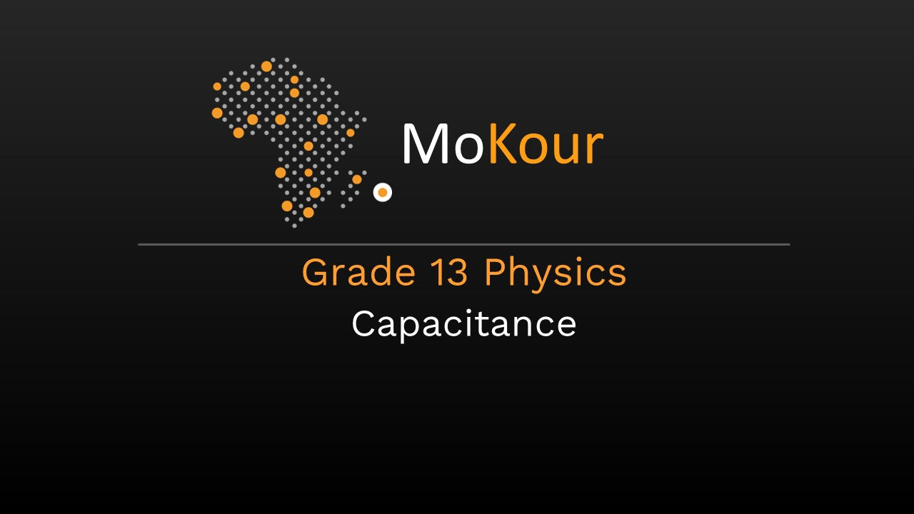 Grade 13 Physics: Capacitance