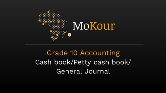 Grade 10 Accounting: Cash book/Petty cash book/General Journal