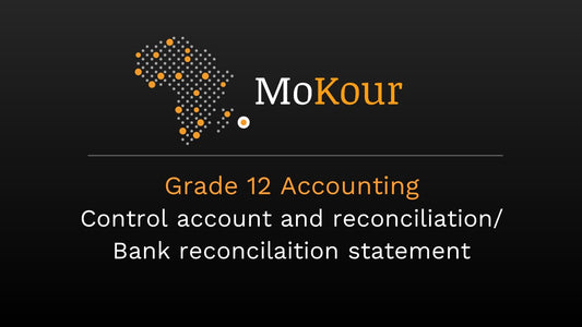 Grade 12 Accounting: Control account and reconciliation/Bank reconciliation statement