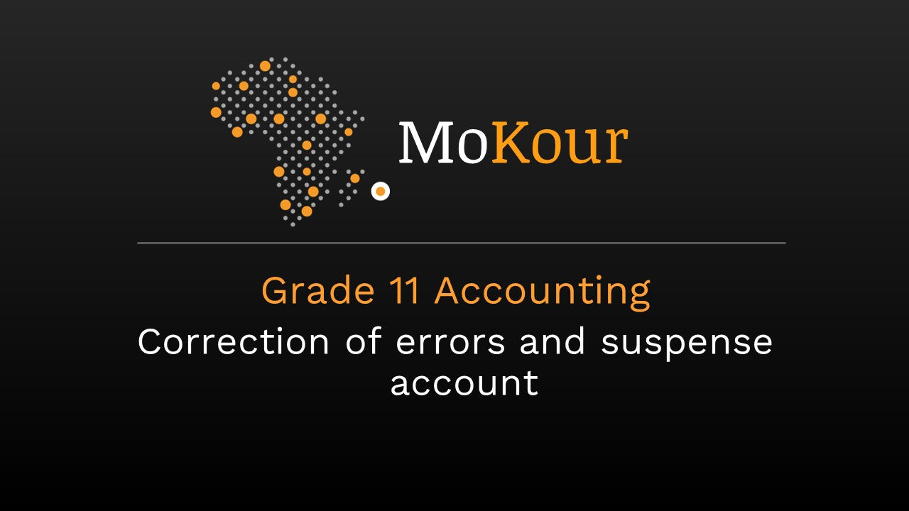 Grade 11 Accounting: Correction of errors and suspense account