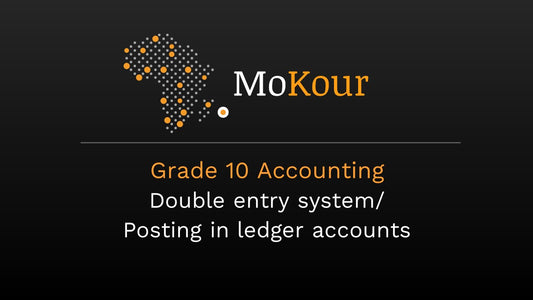 Grade 10 Accounting: Double entry system/Posting in ledger accounts