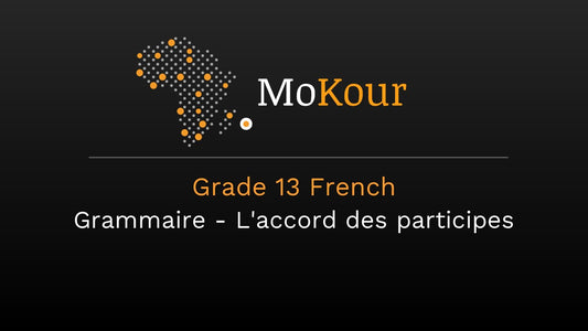 Grade 13 French: Grammaire - L'accord des participes