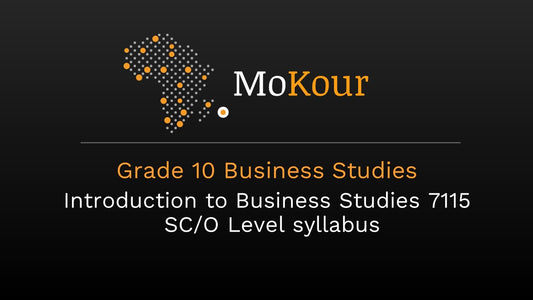 Grade 10 Business Studies: Introduction to Business Studies 7115 SC/O Level syllabus