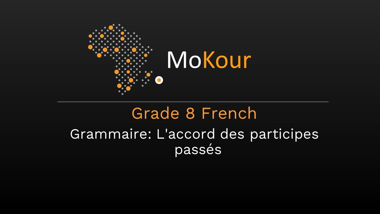 Grade 8 French Grammaire: L'accord des participes passés