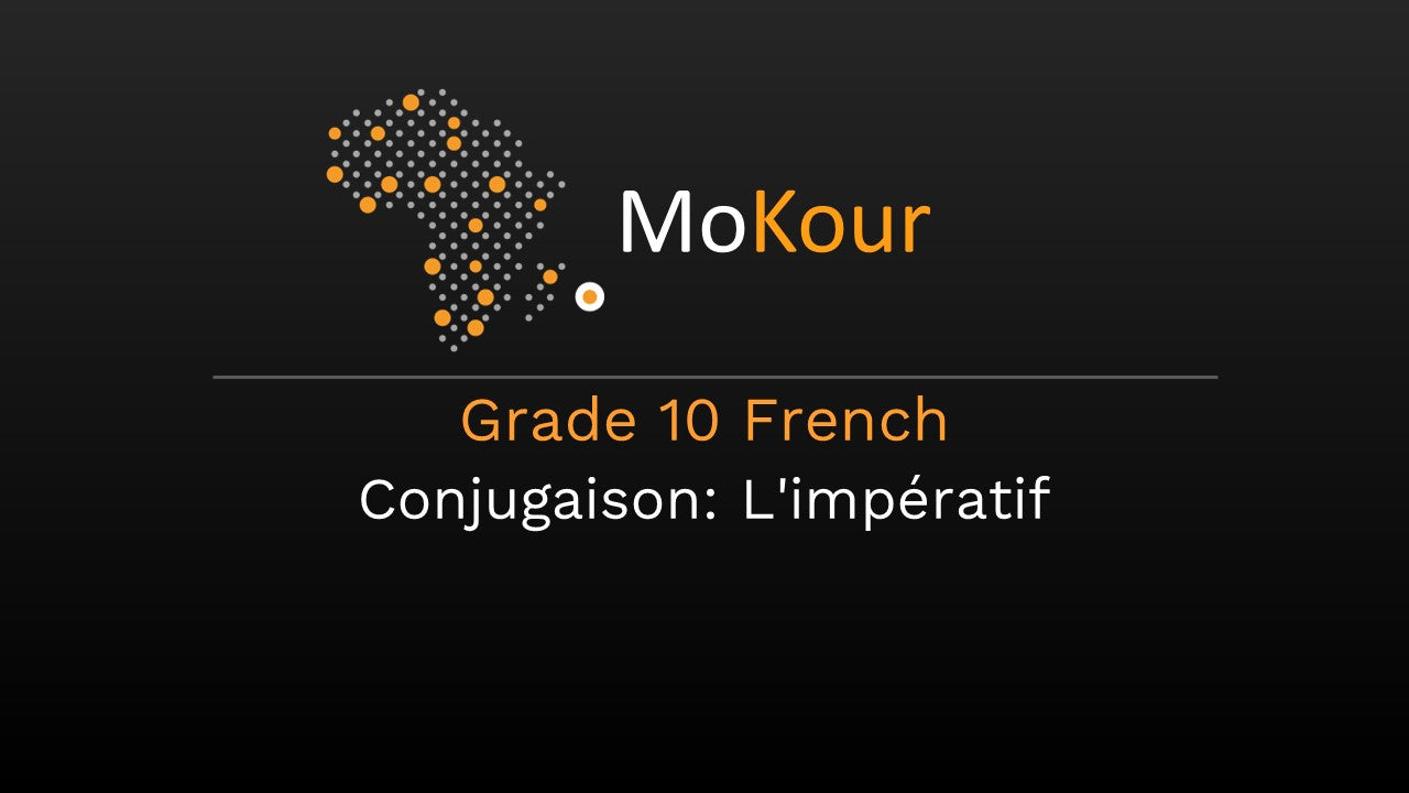 Grade 10 French Conjugaison: L'impératif