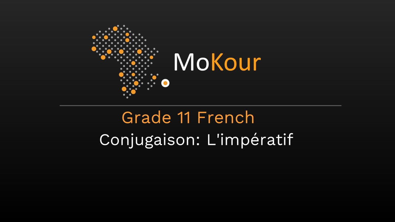 Grade 11 French Conjugaison: L'impératif