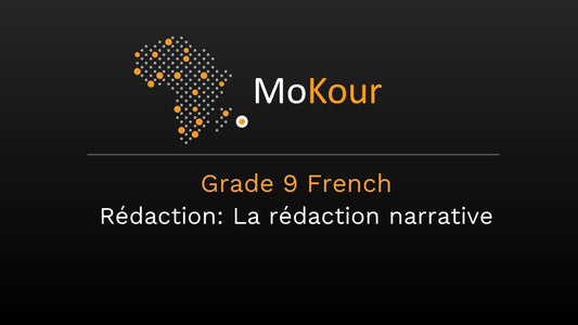 Grade 9 French Rédaction: La rédaction narrative