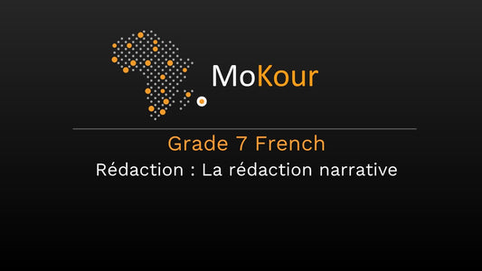 Grade 7 French Rédaction: La rédaction narrative
