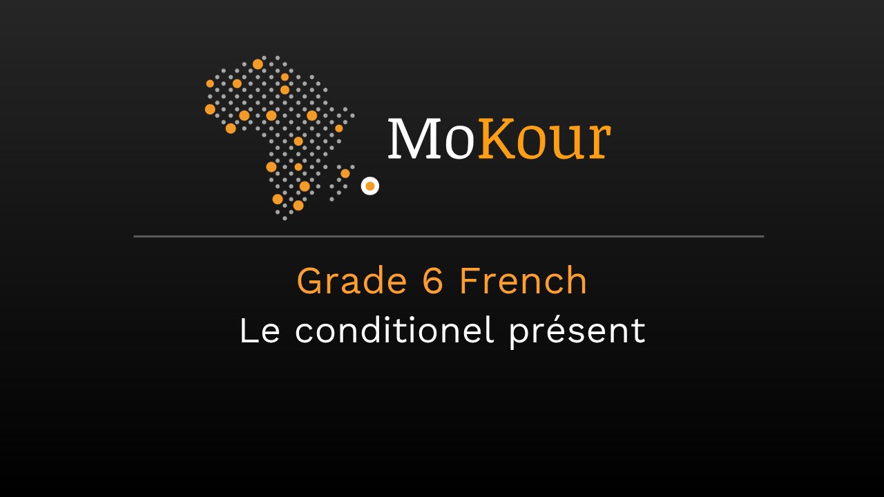 Grade 6 French: Le conditionel présent
