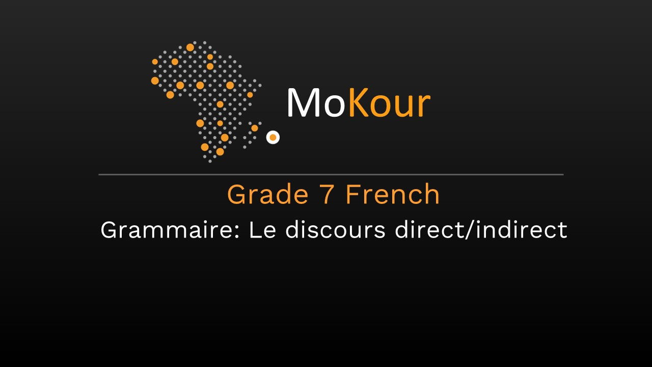 Grade 7 French Grammaire: Le discours direct/indirect