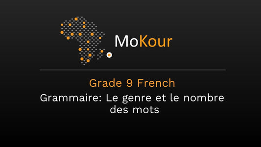 Grade 9 French Grammaire: Le genre et le nombre des mots