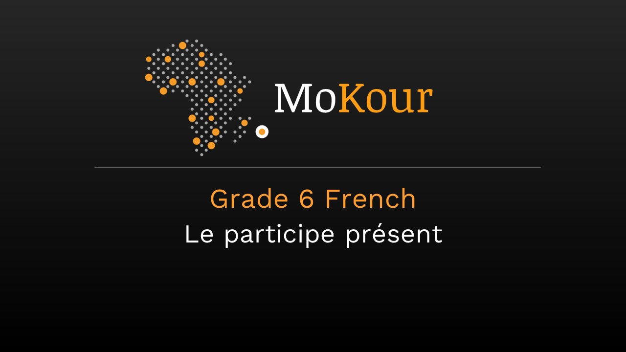 Grade 6 French: Le participe présent/ L'adjectif verbal