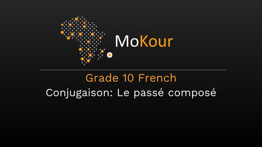 Grade 10 French Conjugaison: Le passé composé