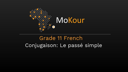 Grade 11 French Conjugaison: Le passé simple