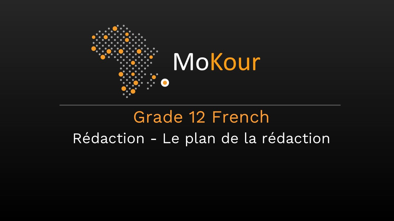 Grade 12 French: Rédaction - Le plan de la rédaction