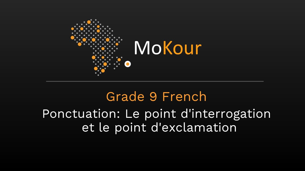 Grade 9 French Ponctuation: Le point d'interrogation et le point d'exclamation