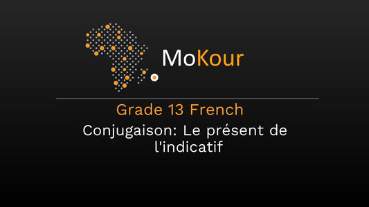 Grade 13 French Conjugaison - Le présent de l'indicatif