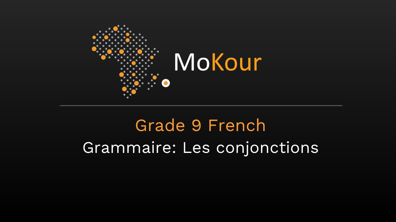 Grade 9 French Grammaire: Les conjonctions