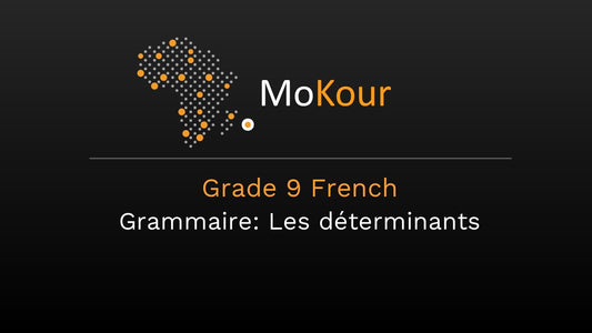 Grade 9 French Grammaire: les déterminants