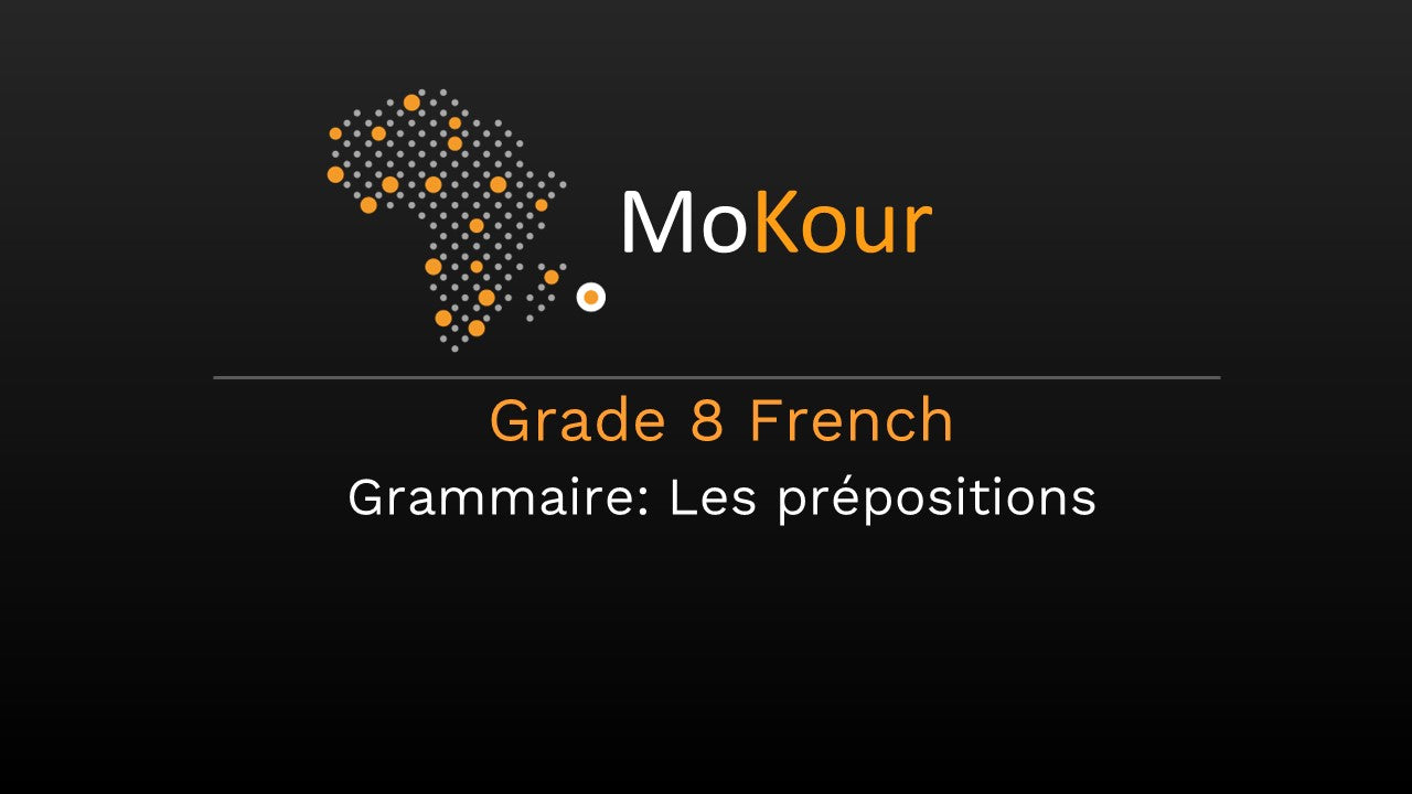 Grade 8 French Grammaire: Les prépositions
