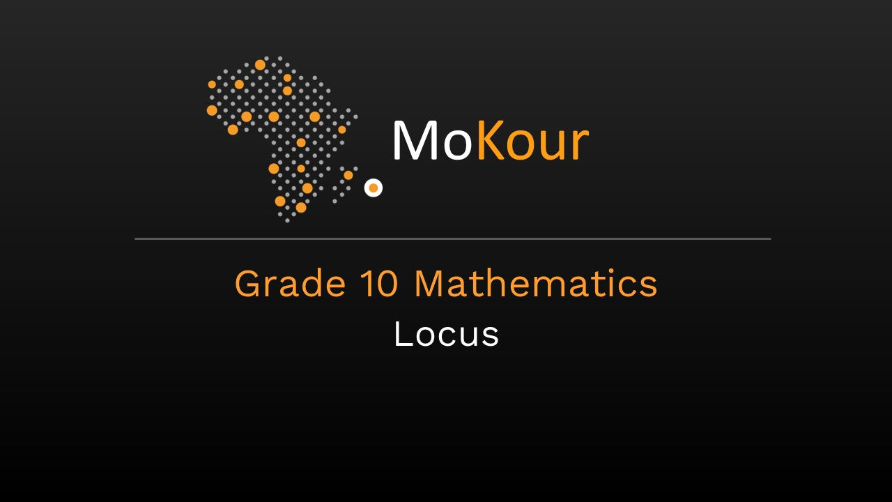 Grade 10 Mathematics: Locus