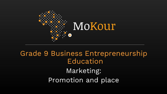 Grade 9 Business Entrepreneurship Education: Marketing: Promotion and place