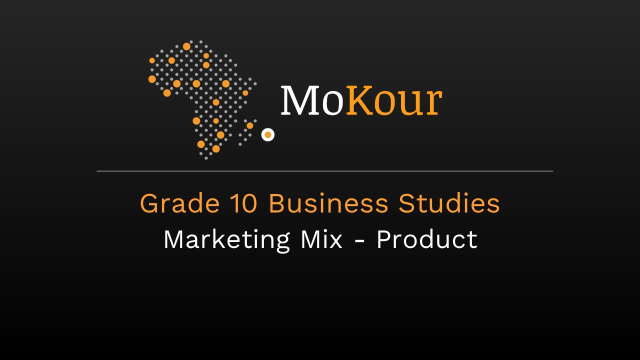 Grade 10 Business Studies: Marketing Mix- Product