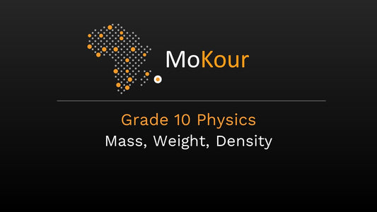 Grade 10 Physics: Mass, Weight, Density