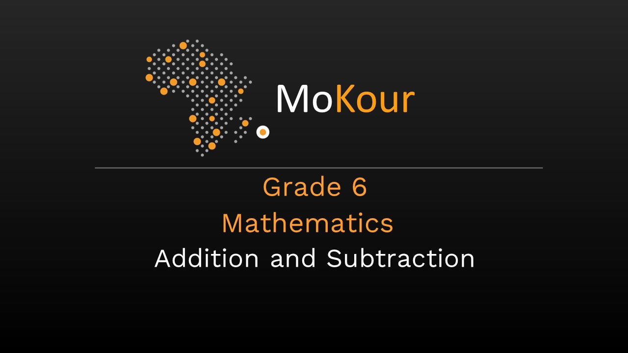 Grade 6 Mathematics: Addition and Subtraction