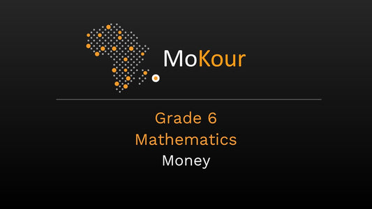 Grade 6 Mathematics: Money