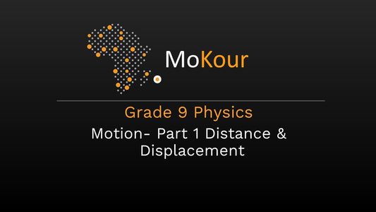 Grade 9 Physics: Motion- Part 1 Distance & Displacement