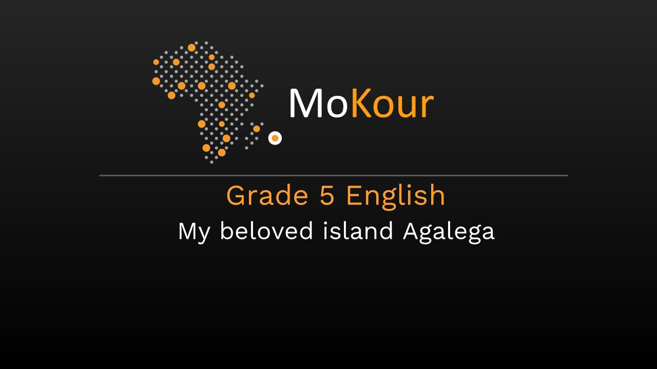 Grade 5 English: My beloved island Agalega