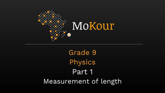 Grade 9 Physics: Measurement- Part 1 Measurement of Length