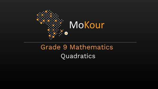 Grade 9 Mathematics: Quadratics