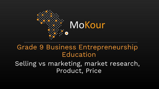 Grade 9 Business Entrepreneurship Education: Marketing: Selling vs marketing, market research, Product, Price