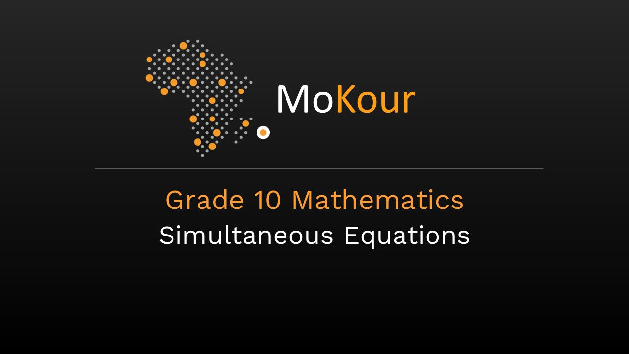 Grade 10 Mathematics: Simultaneous Equations