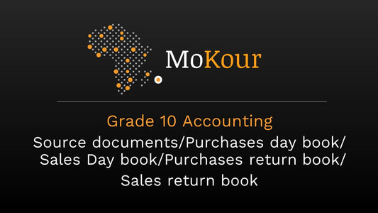 Grade 10 Accounting: Source documents/Purchases day book/Sales Day book/Purchases return book/Sales return book