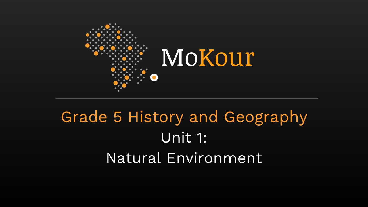 Grade 5 History and Geography Unit 1: Natural Environment