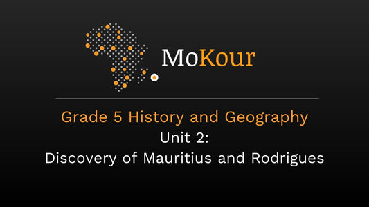 Grade 5 History and Geography Unit 2: Discovery of  Mauritius and Rodrigues
