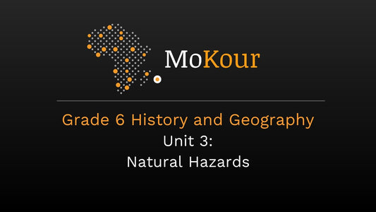 Grade 6 History and Geography Unit 3: Natural Hazards