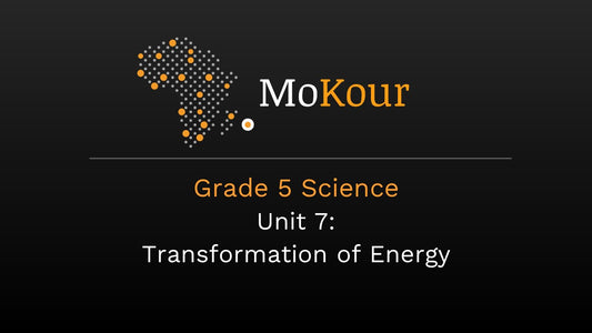 Grade 5 Science Unit 7: Transformation of Energy