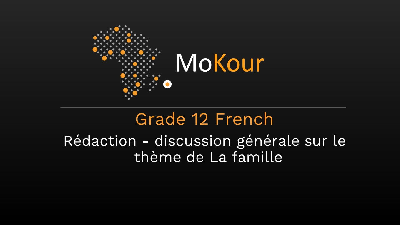 Grade 12 French: Rédaction - discussion générale sur le thème de La famille